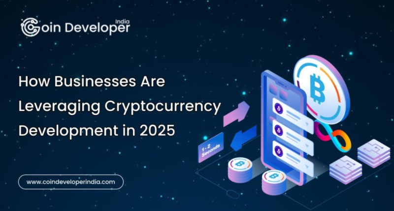How Businesses Are Leveraging Cryptocurrency Development in 2025