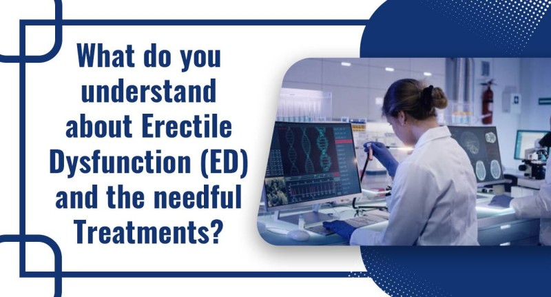 what-do-you-understand-about-erectile-dysfunction-ed-and-the-needful-treatments-62d0184e023d8.jpg